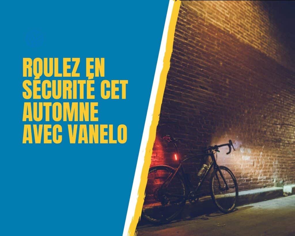Rouler en sécurité cet automne avec Vanelo